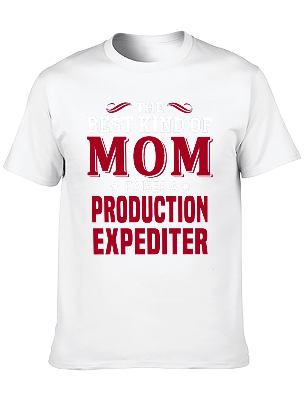 Best Mom Raises Production Expediter T-Shirt