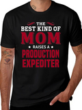 Best Mom Raises Production Expediter T-Shirt
