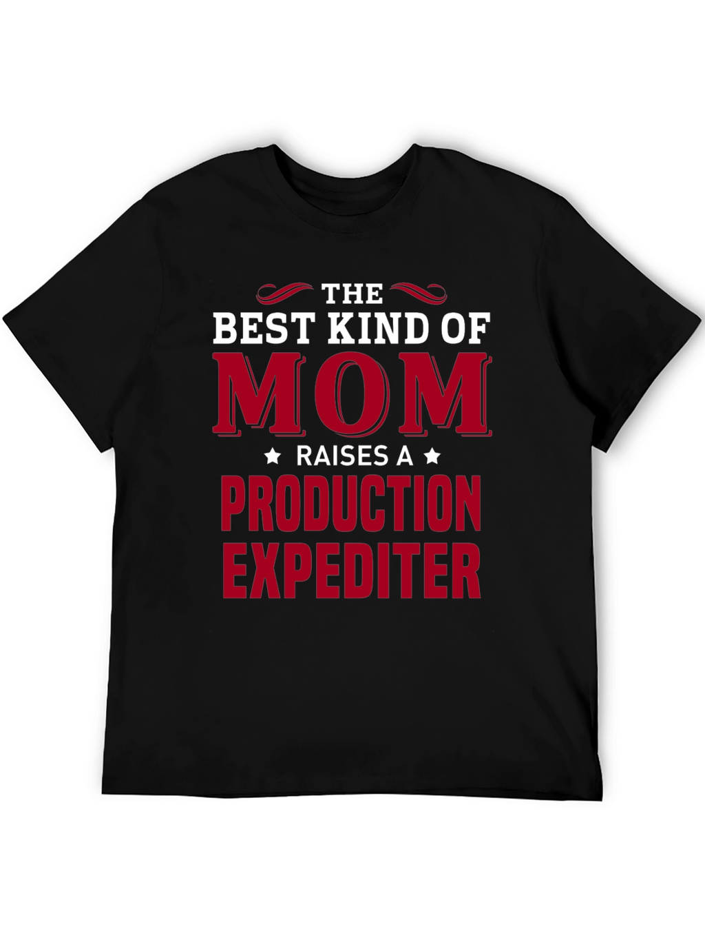 Best Mom Raises Production Expediter T-Shirt