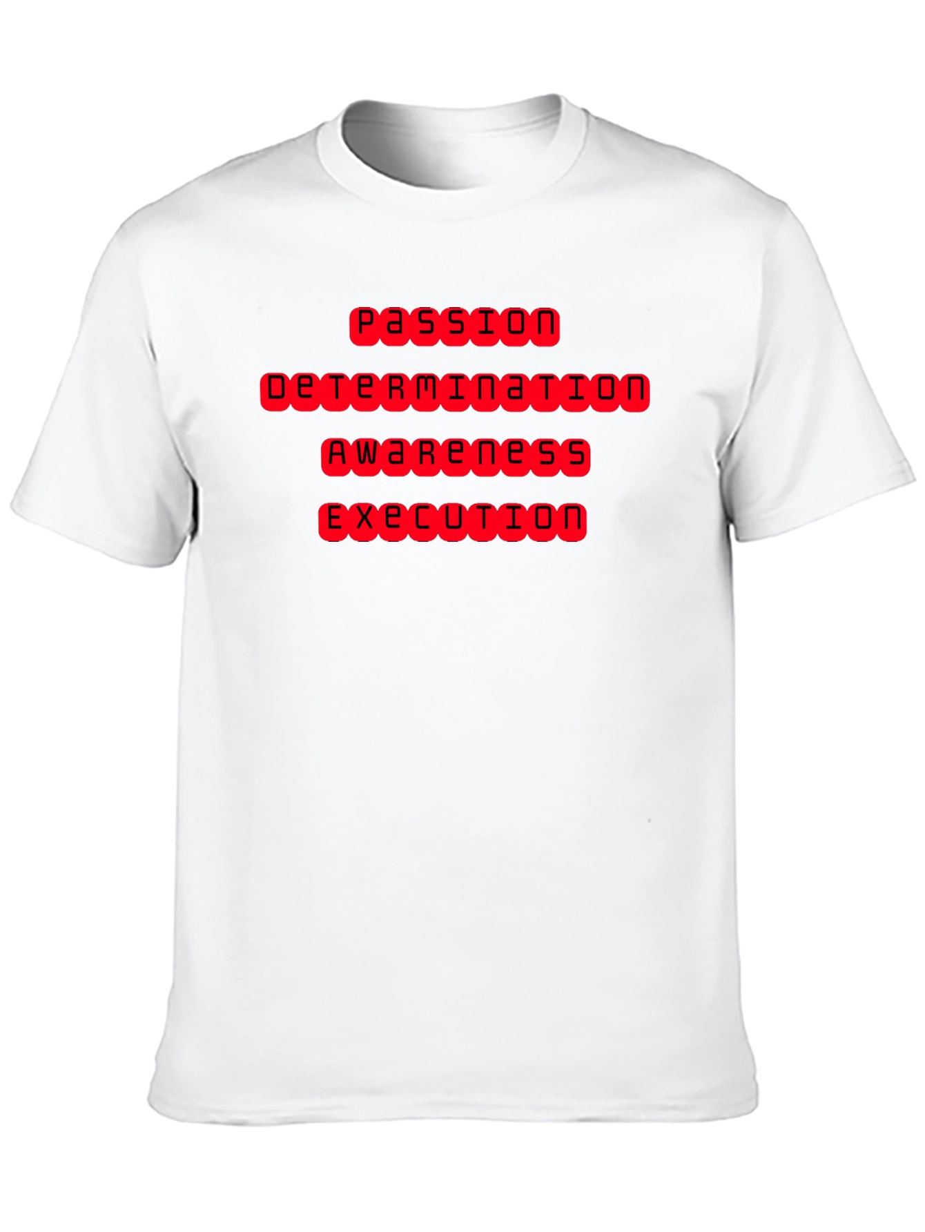 Passion Determination Awareness Execution T-Shirt