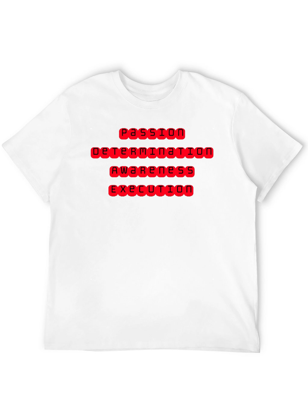 Passion Determination Awareness Execution T-Shirt