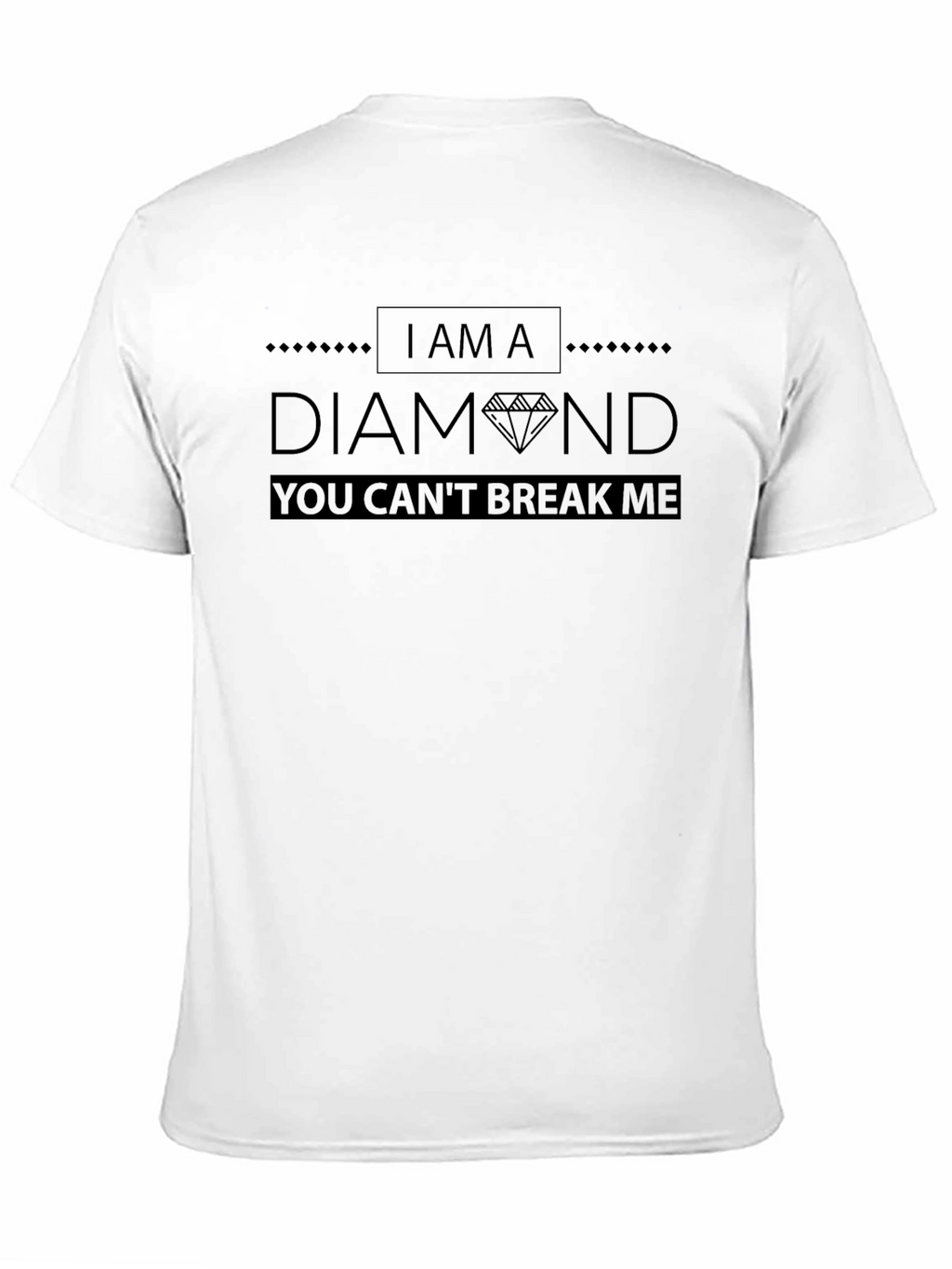 I AM A DIAMOND You Cant Break Me T-Shirt