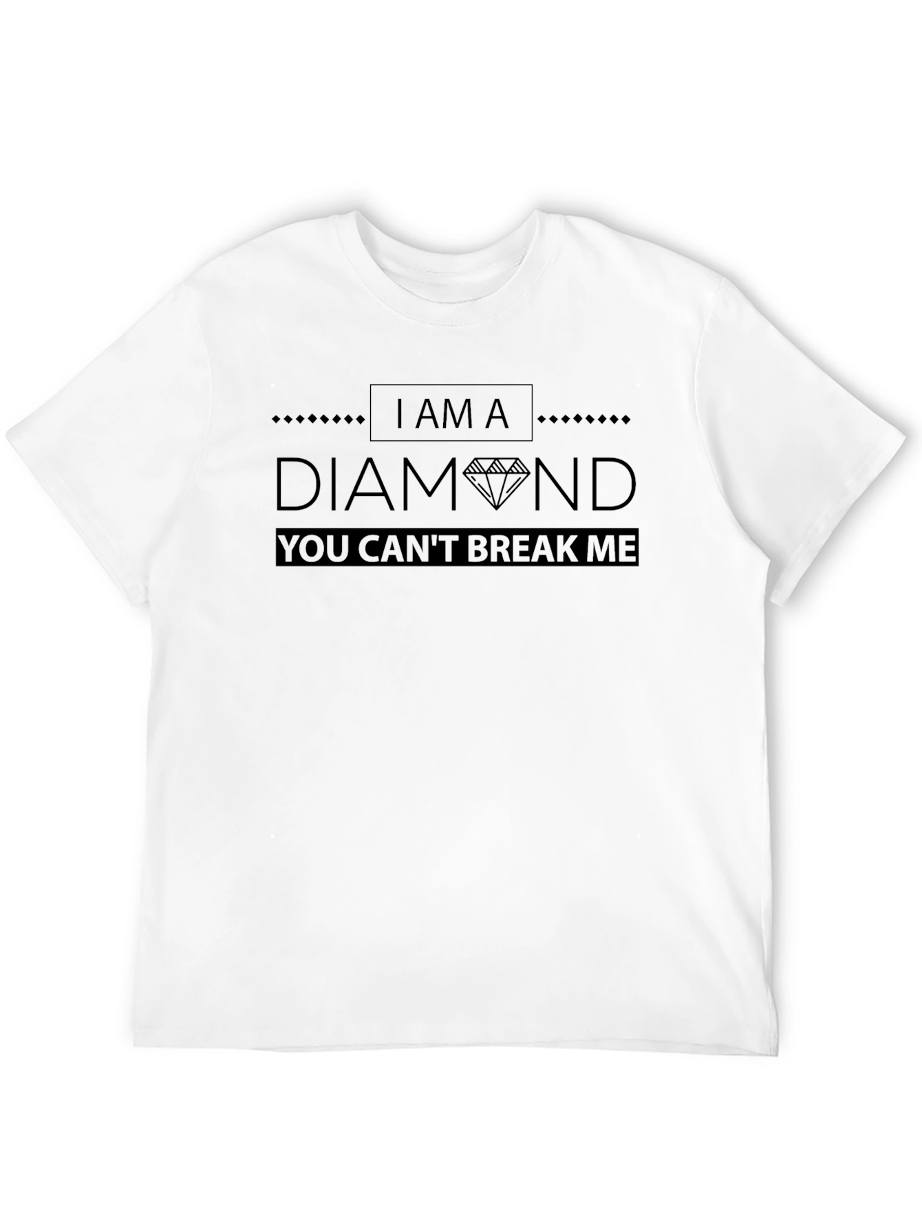 I AM A DIAMOND You Cant Break Me T-Shirt