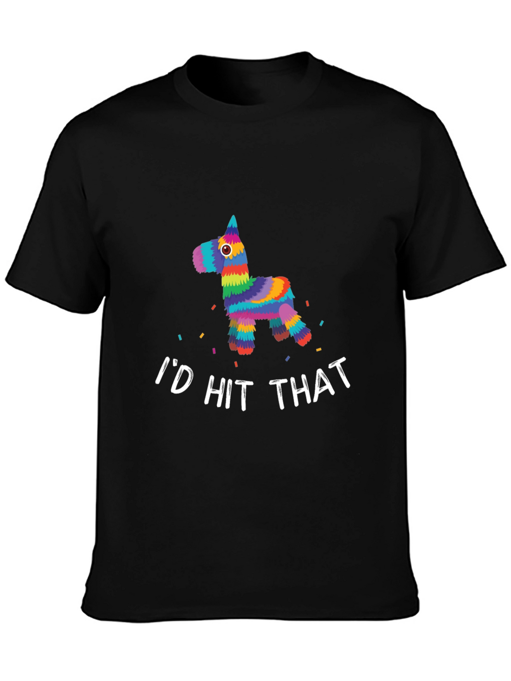 Id Hit That Piñata T-Shirt - Funny Fiesta Tee