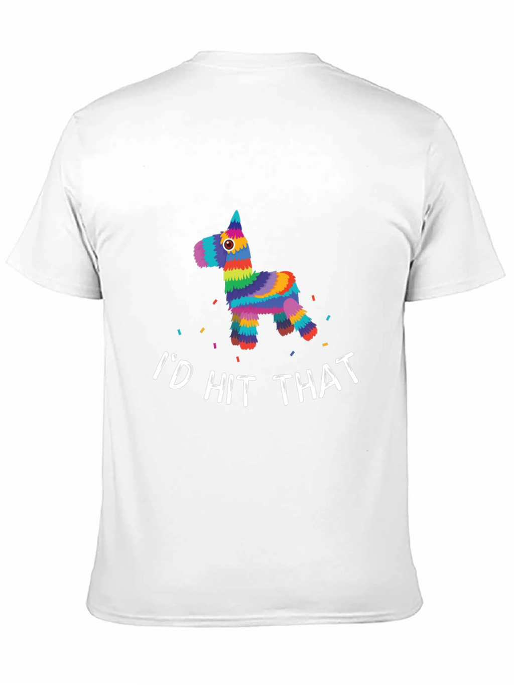 Id Hit That Piñata T-Shirt - Funny Fiesta Tee