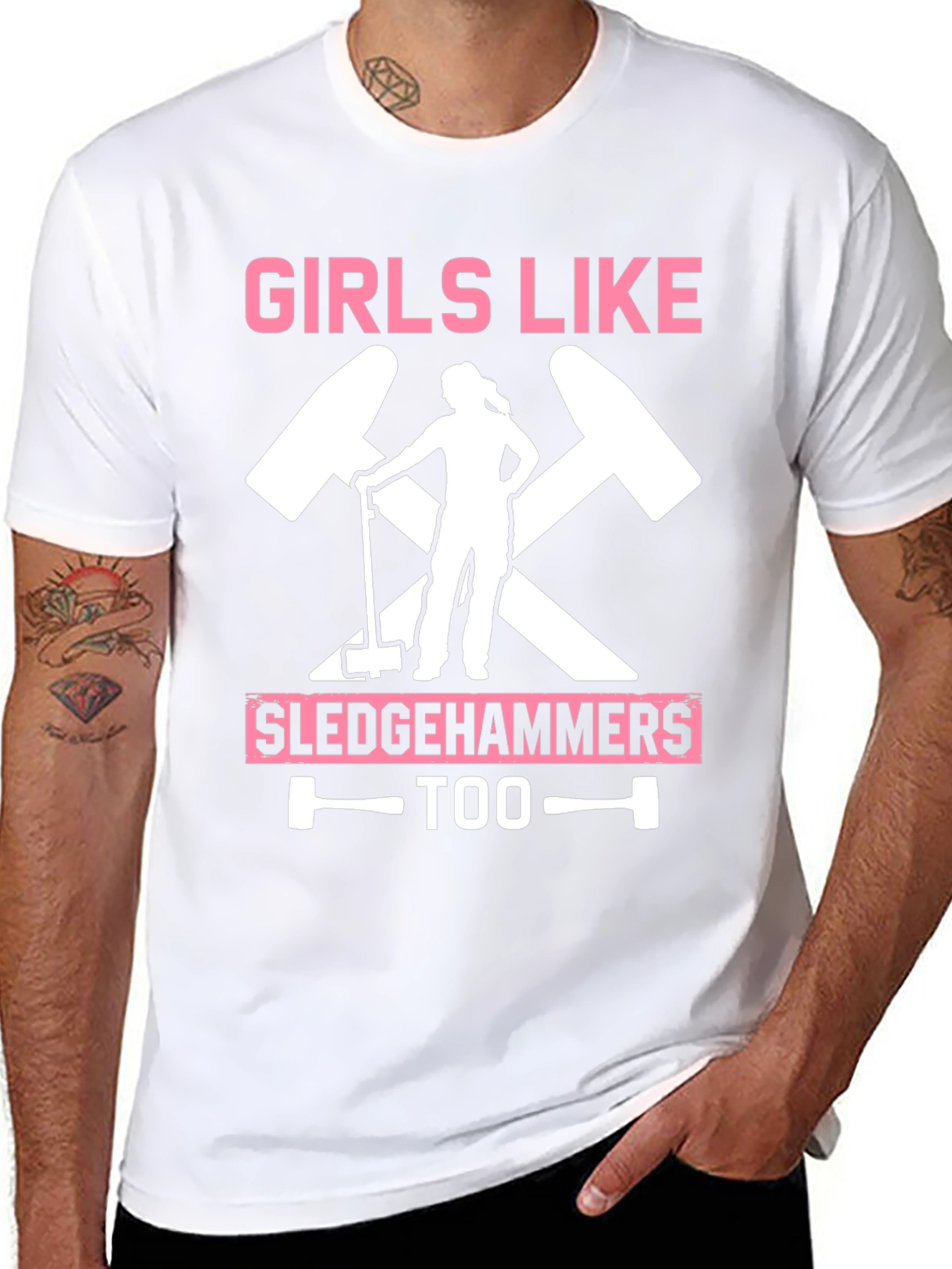 Girls Like Sledgehammers Too T-Shirt