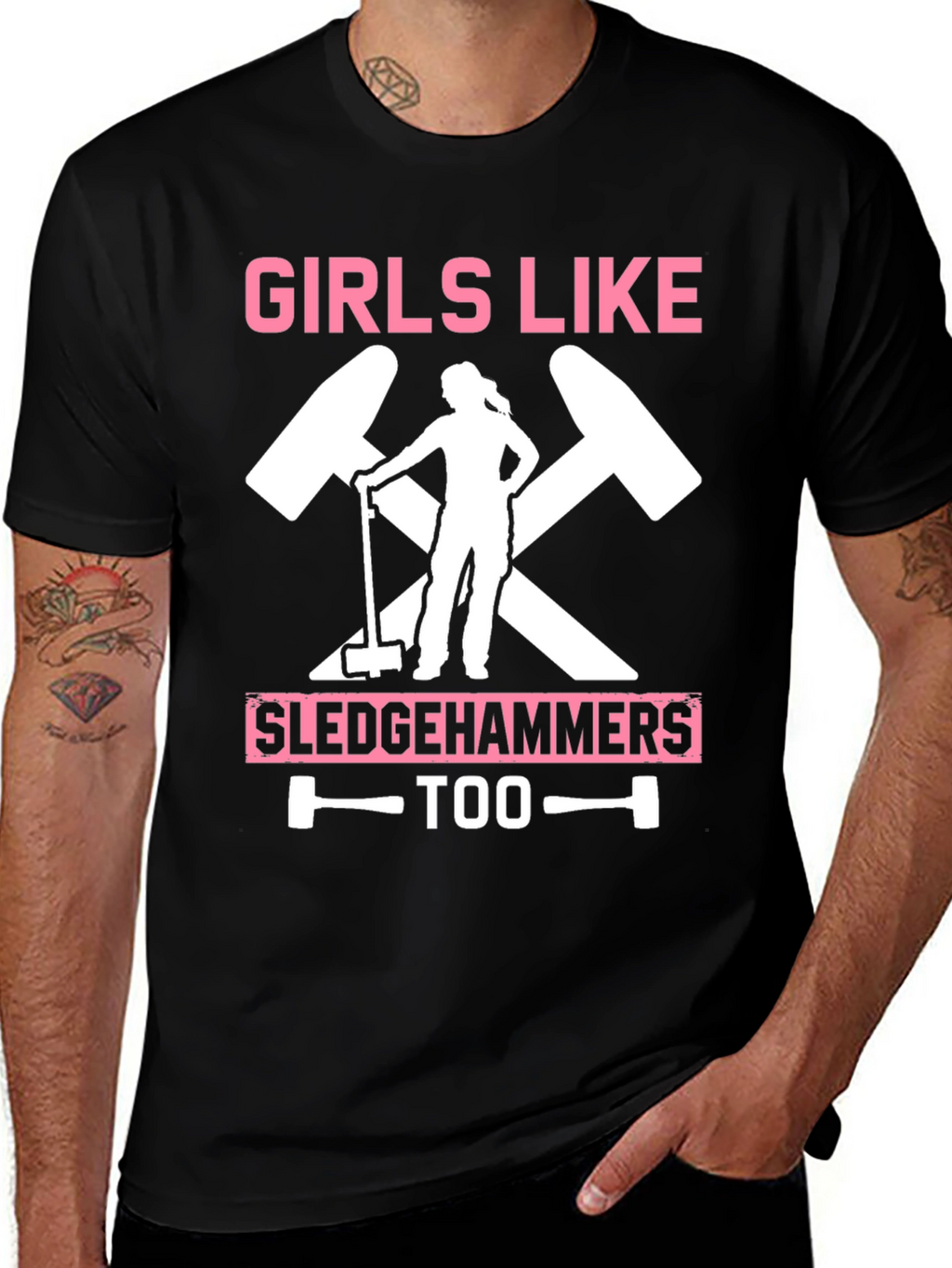 Girls Like Sledgehammers Too T-Shirt