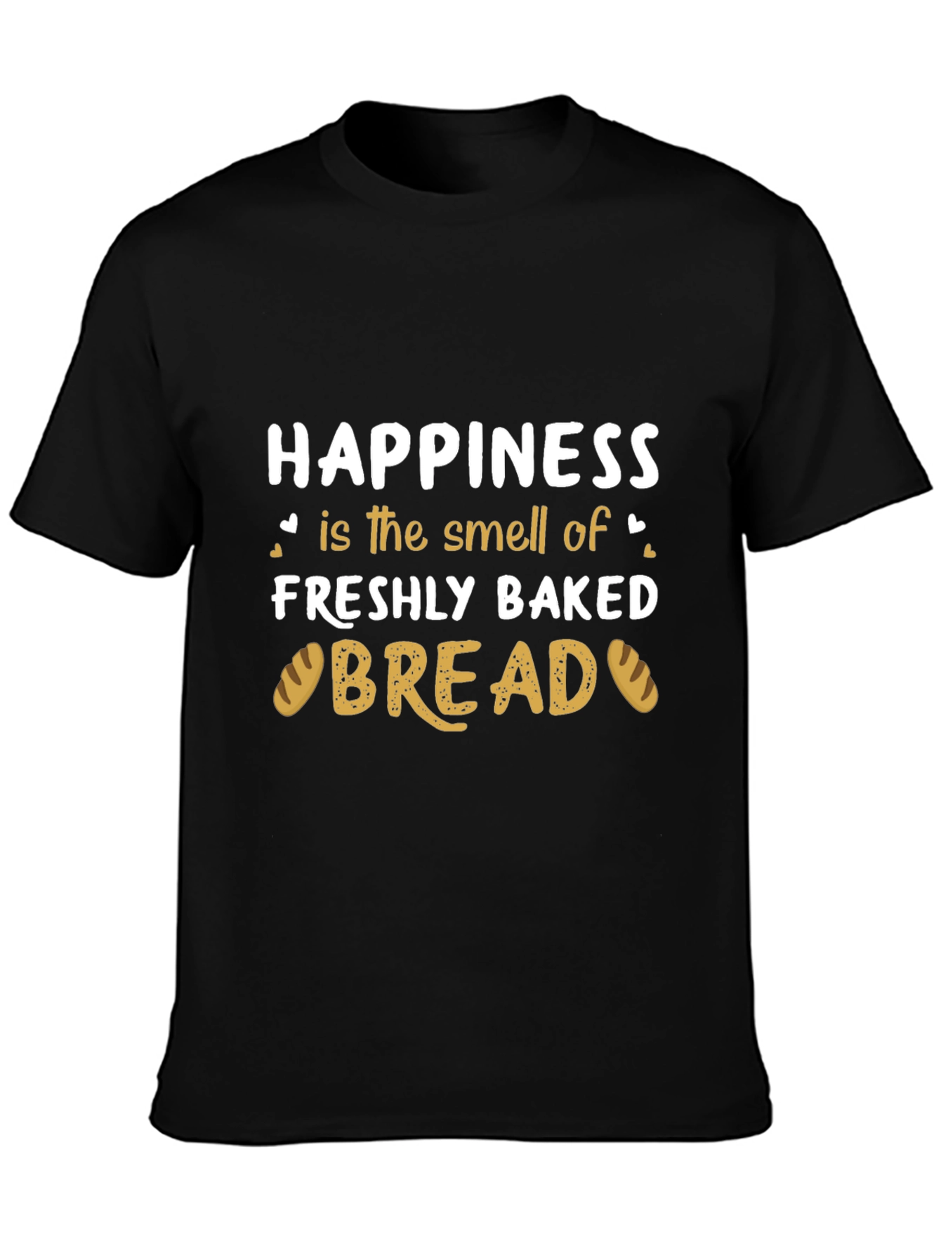Happiness is Freshly Baked Bread T-Shirt