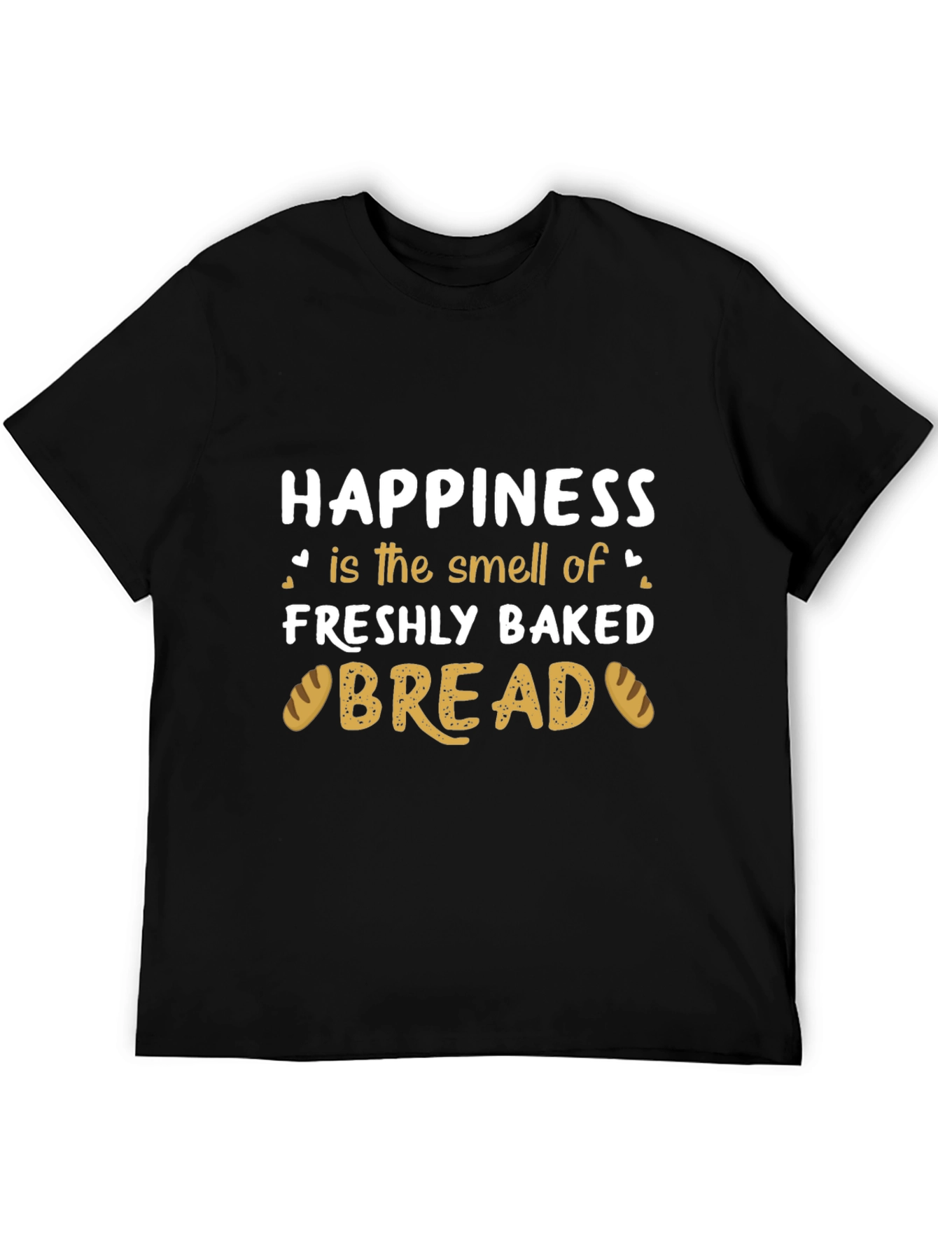 Happiness is Freshly Baked Bread T-Shirt