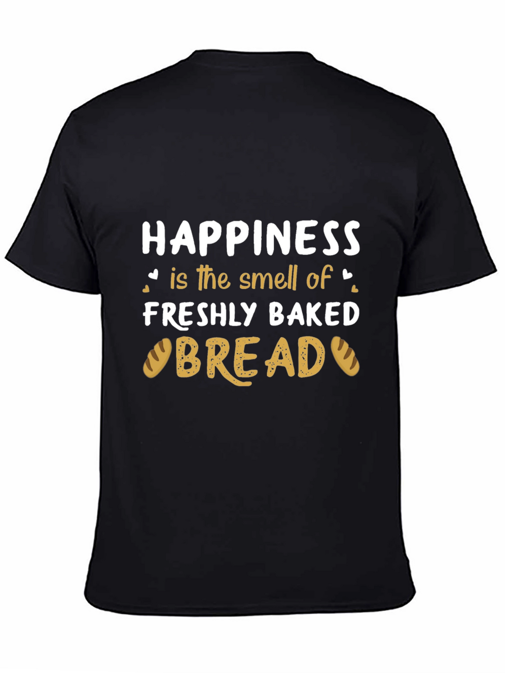 Happiness is Freshly Baked Bread T-Shirt