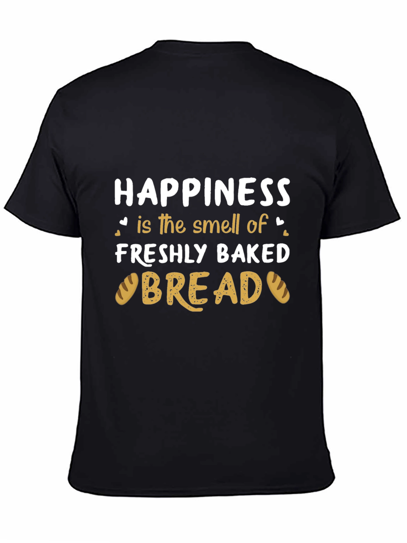 Happiness is Freshly Baked Bread T-Shirt