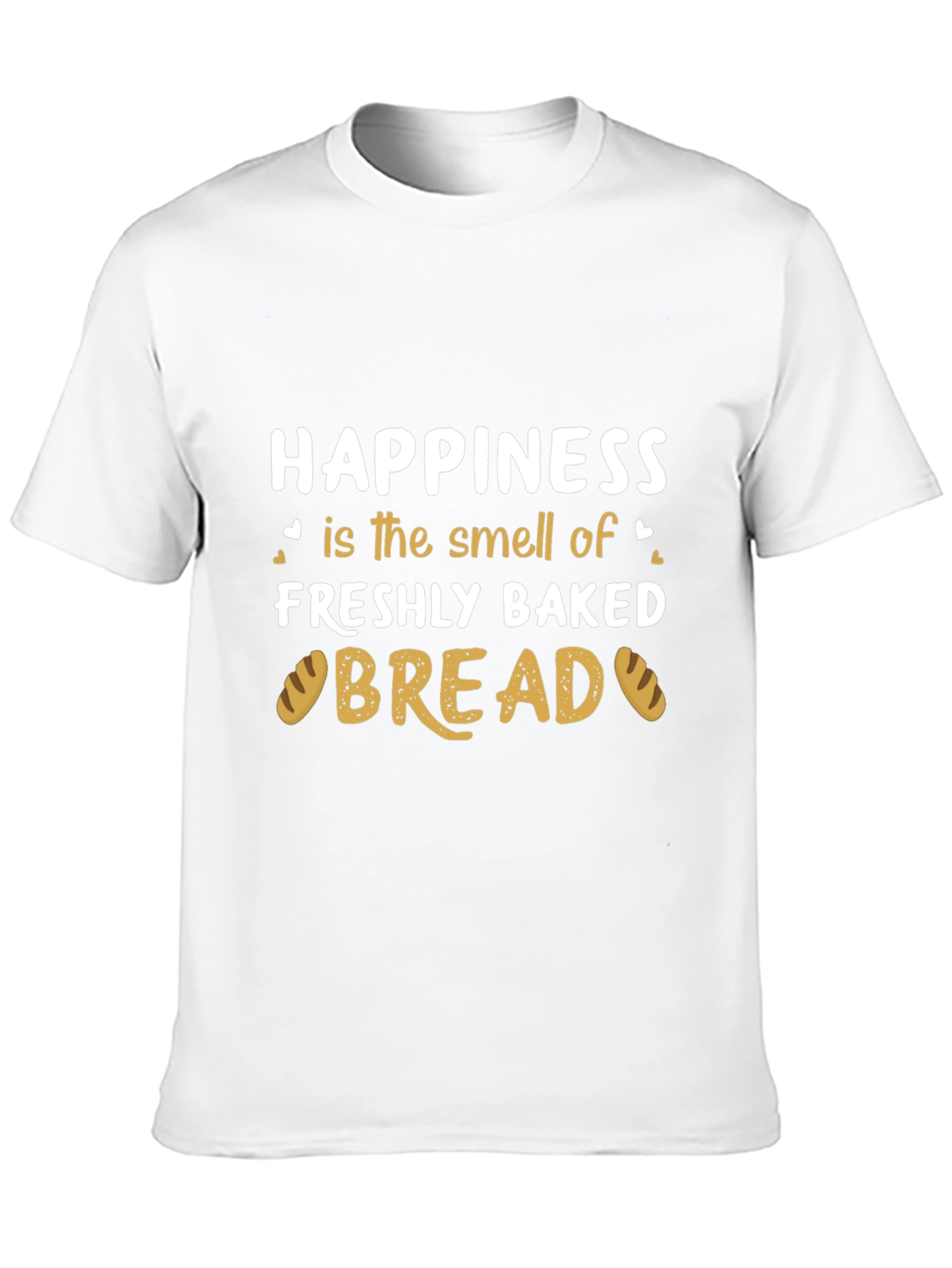 Happiness is Freshly Baked Bread T-Shirt