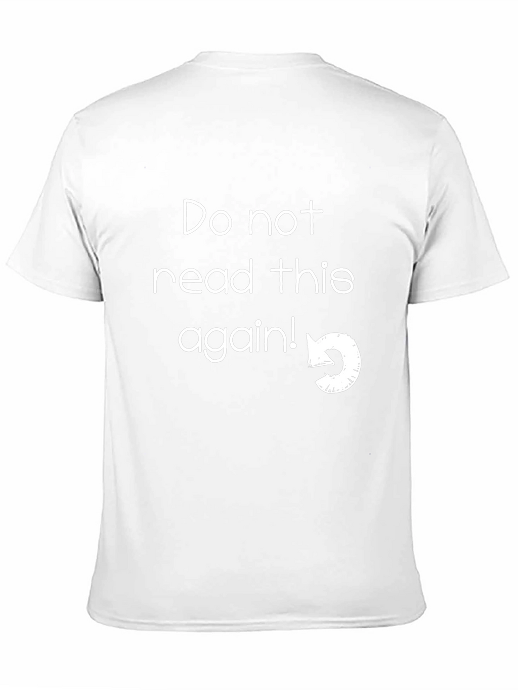 Funny Graphic Tee - Do Not Read This Again!