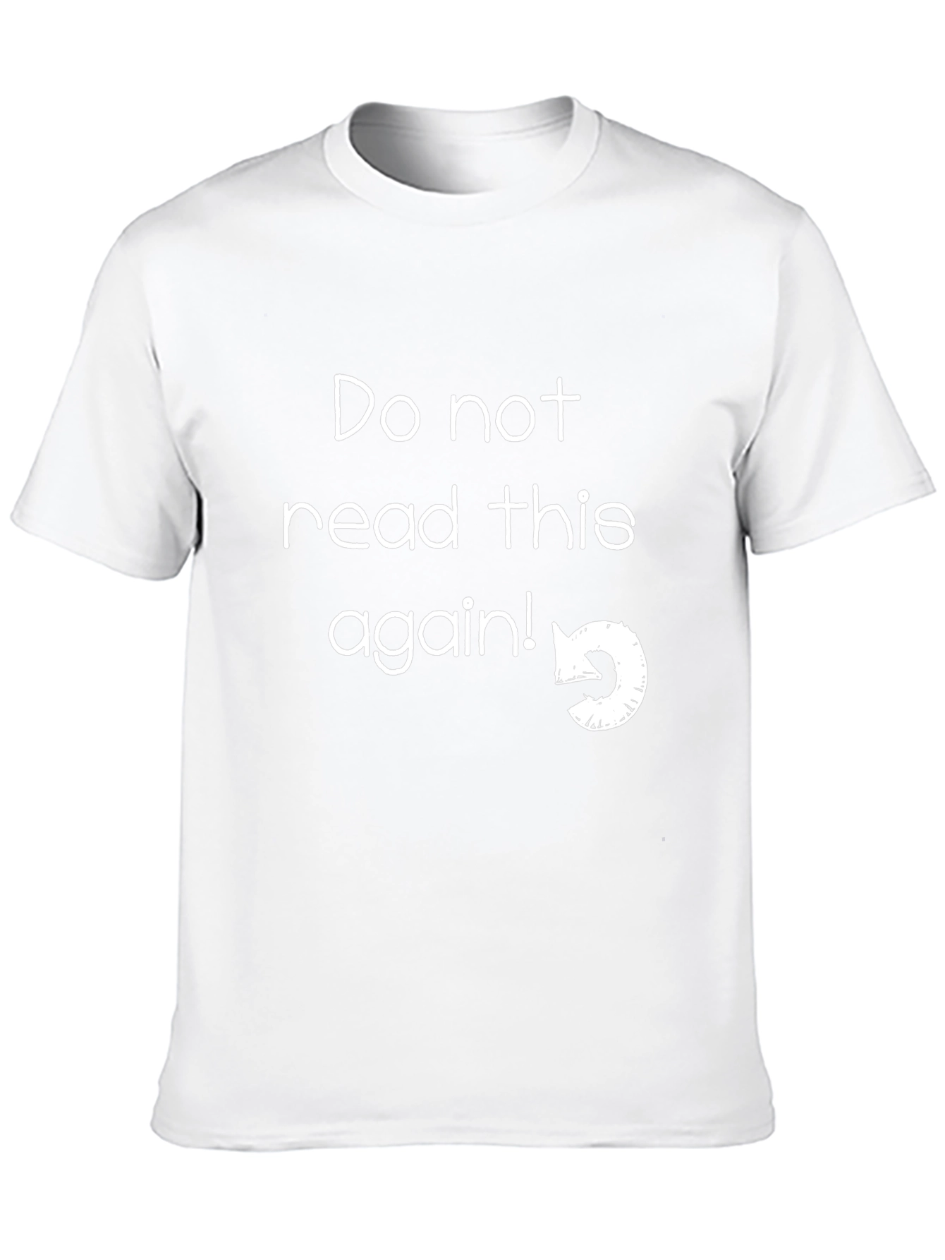 Funny Graphic Tee - Do Not Read This Again!
