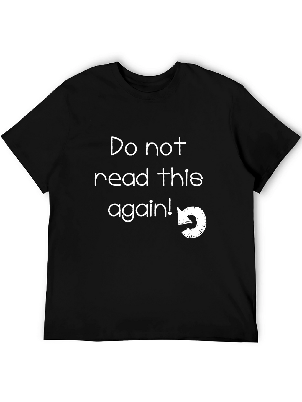 Funny Graphic Tee - Do Not Read This Again!