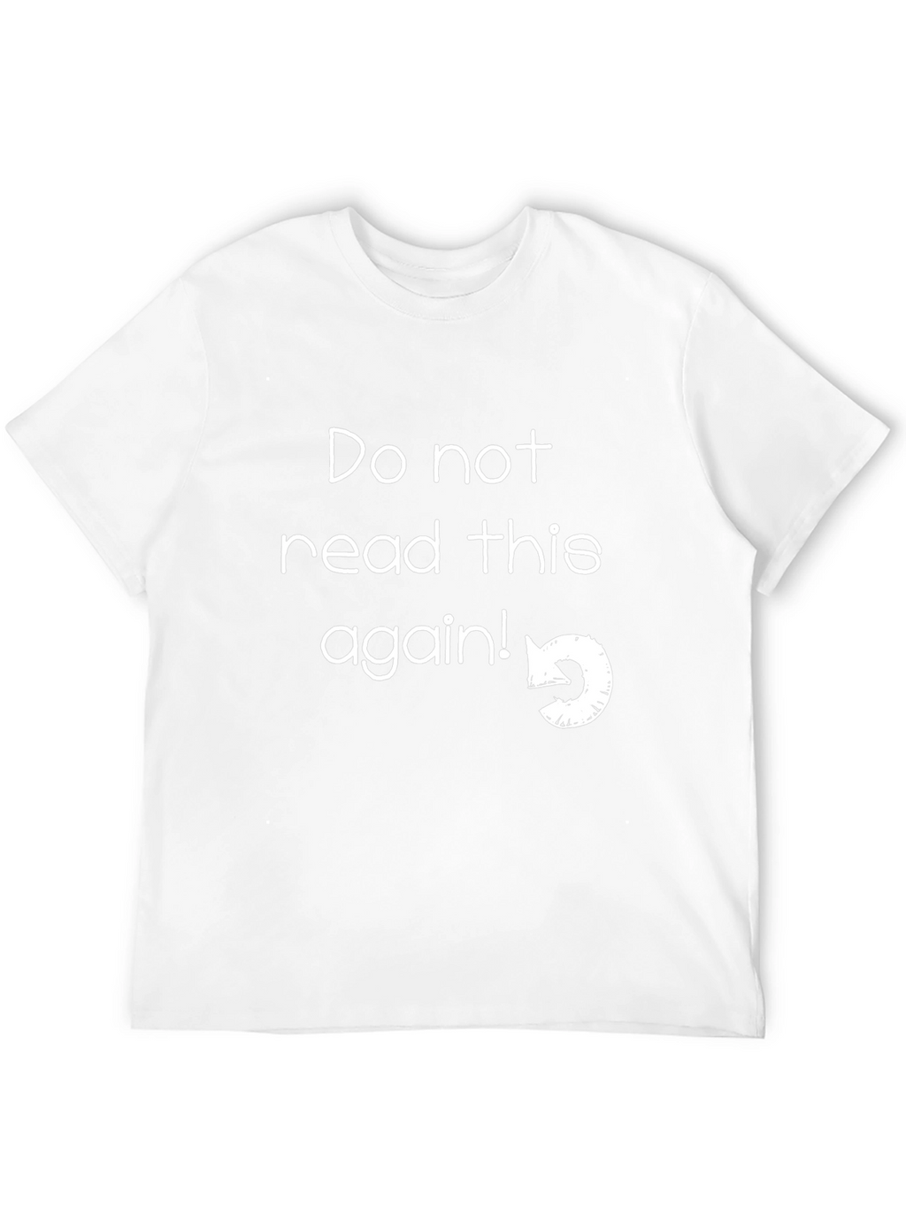 Funny Graphic Tee - Do Not Read This Again!