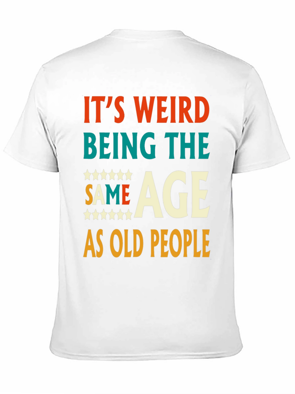 Funny Same Age As Old People Graphic Tee