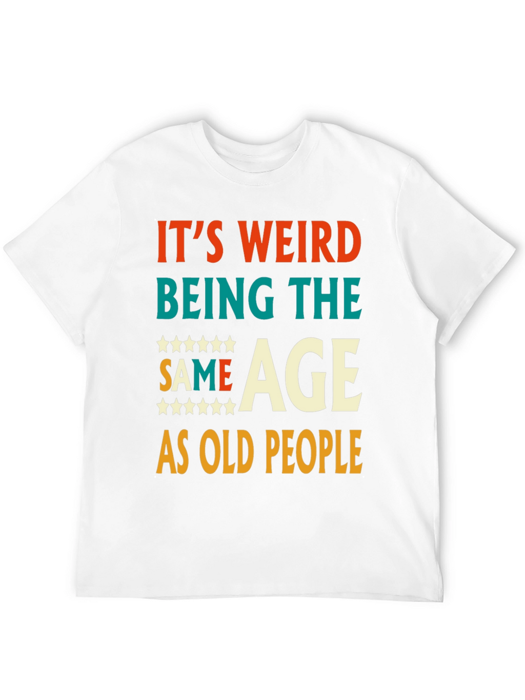 Funny Same Age As Old People Graphic Tee