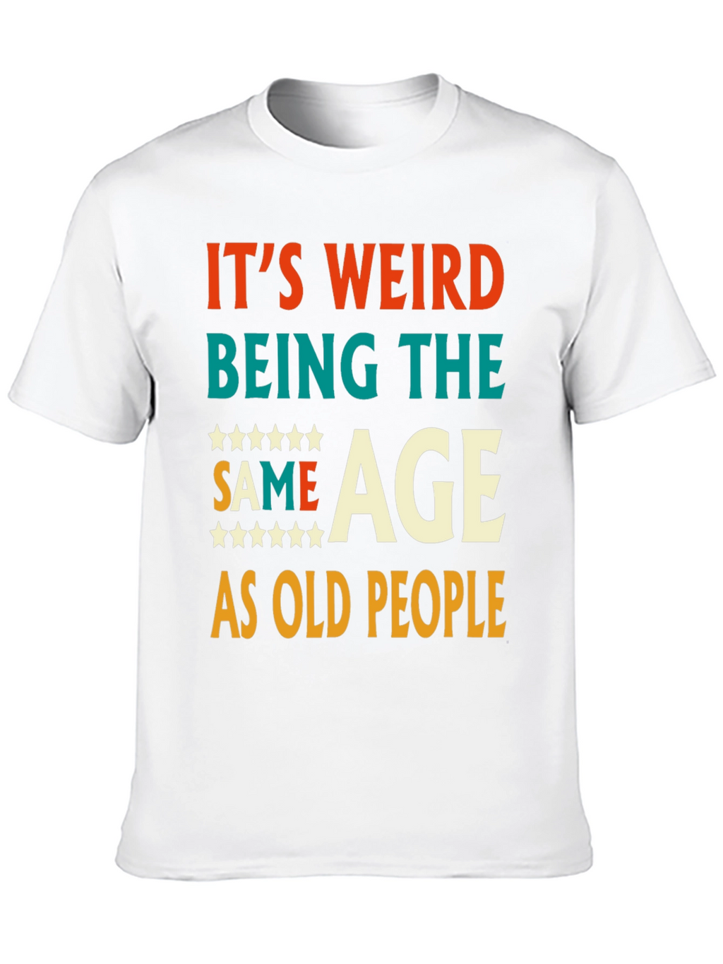 Funny Same Age As Old People Graphic Tee