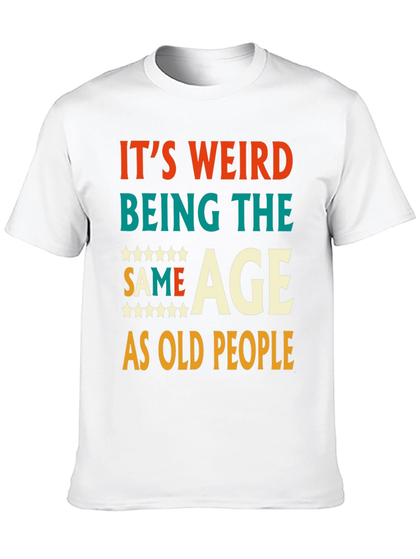 Funny Same Age As Old People Graphic Tee