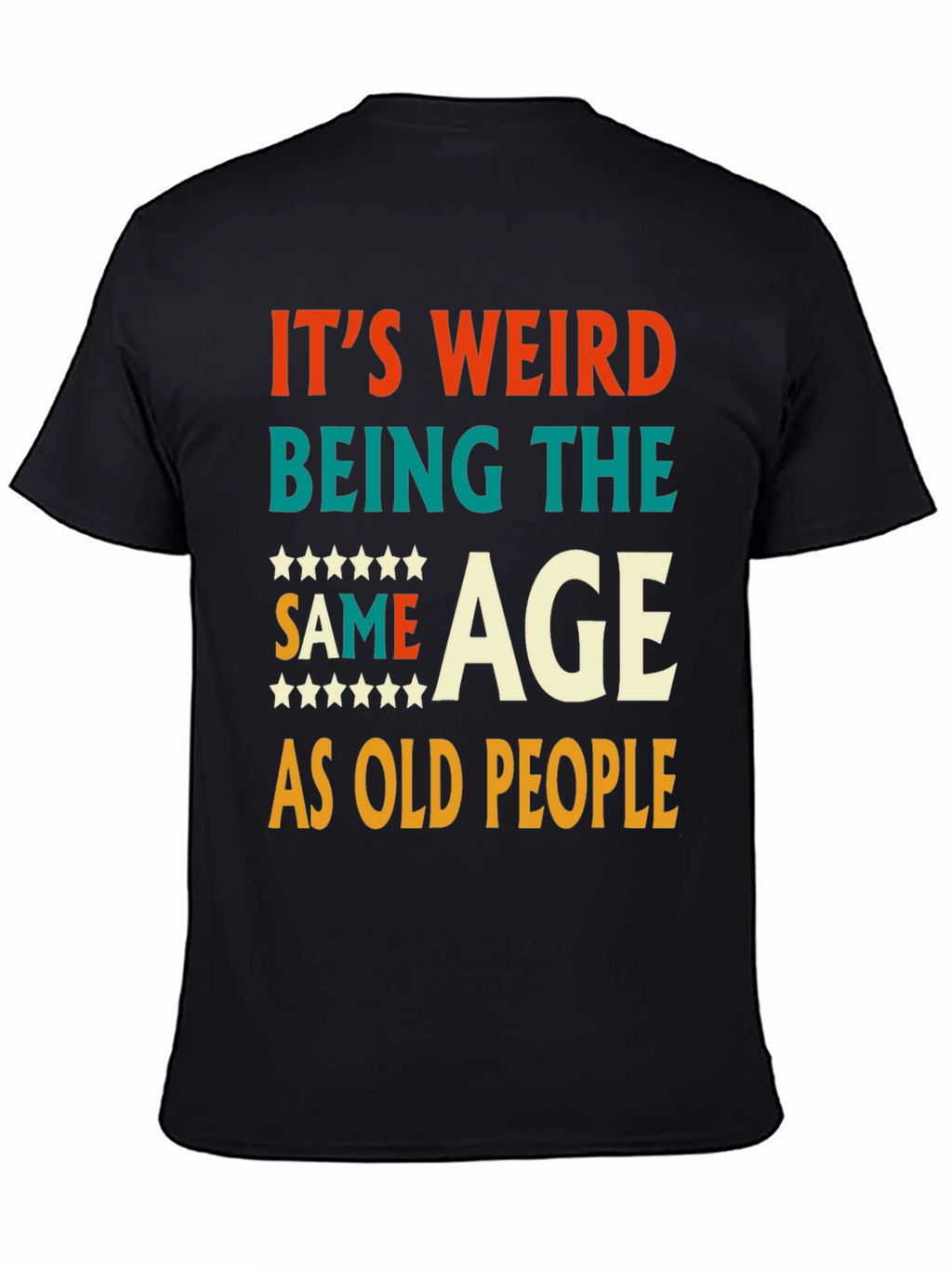 Funny Same Age As Old People Graphic Tee