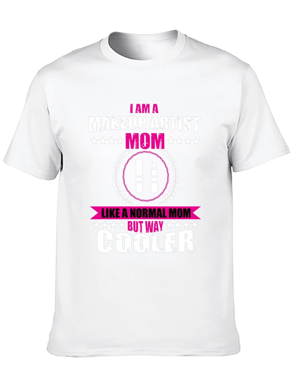 Makeup Artist Mom T-Shirt - Cool Mom Edition