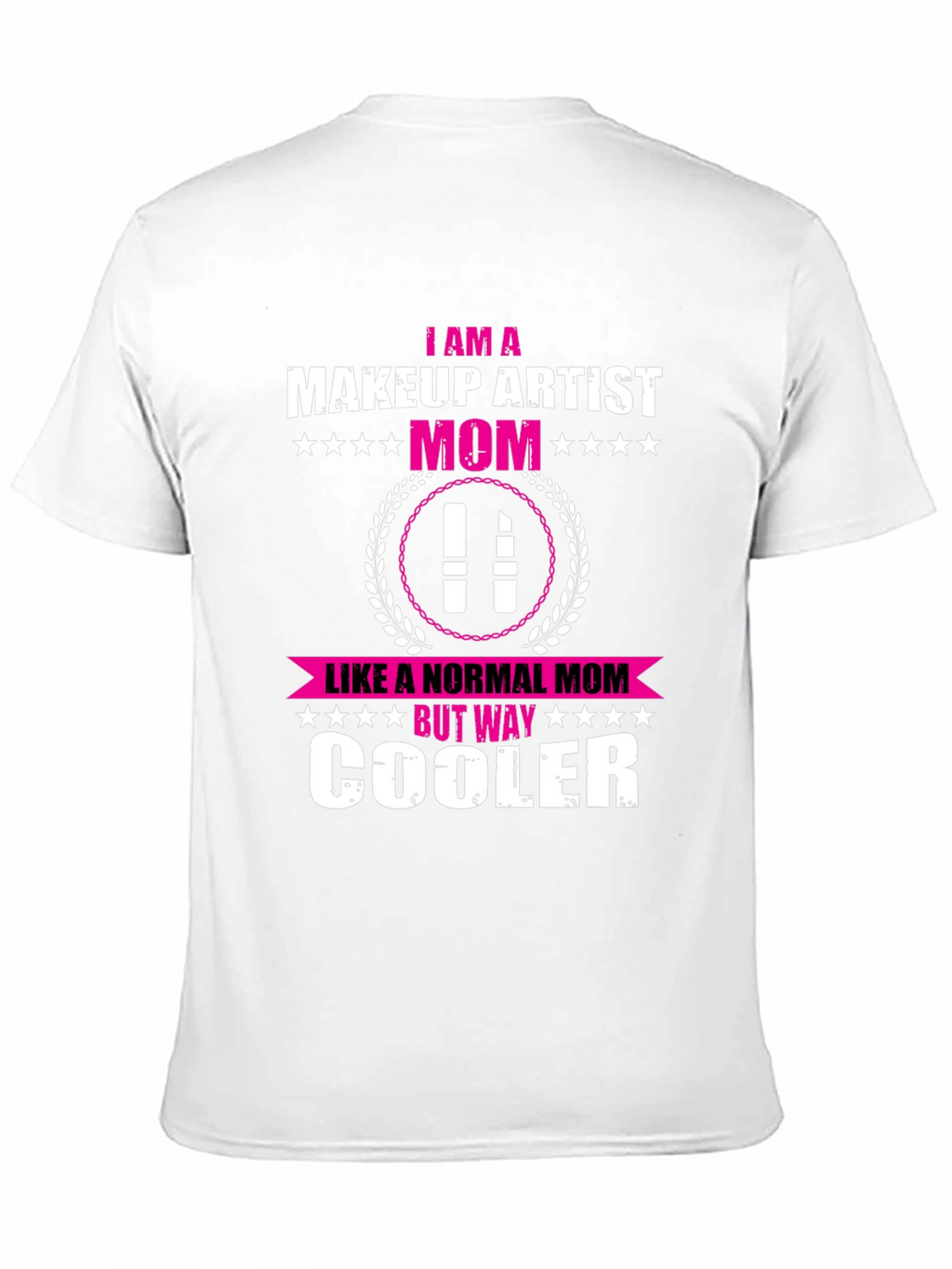 Makeup Artist Mom T-Shirt - Cool Mom Edition