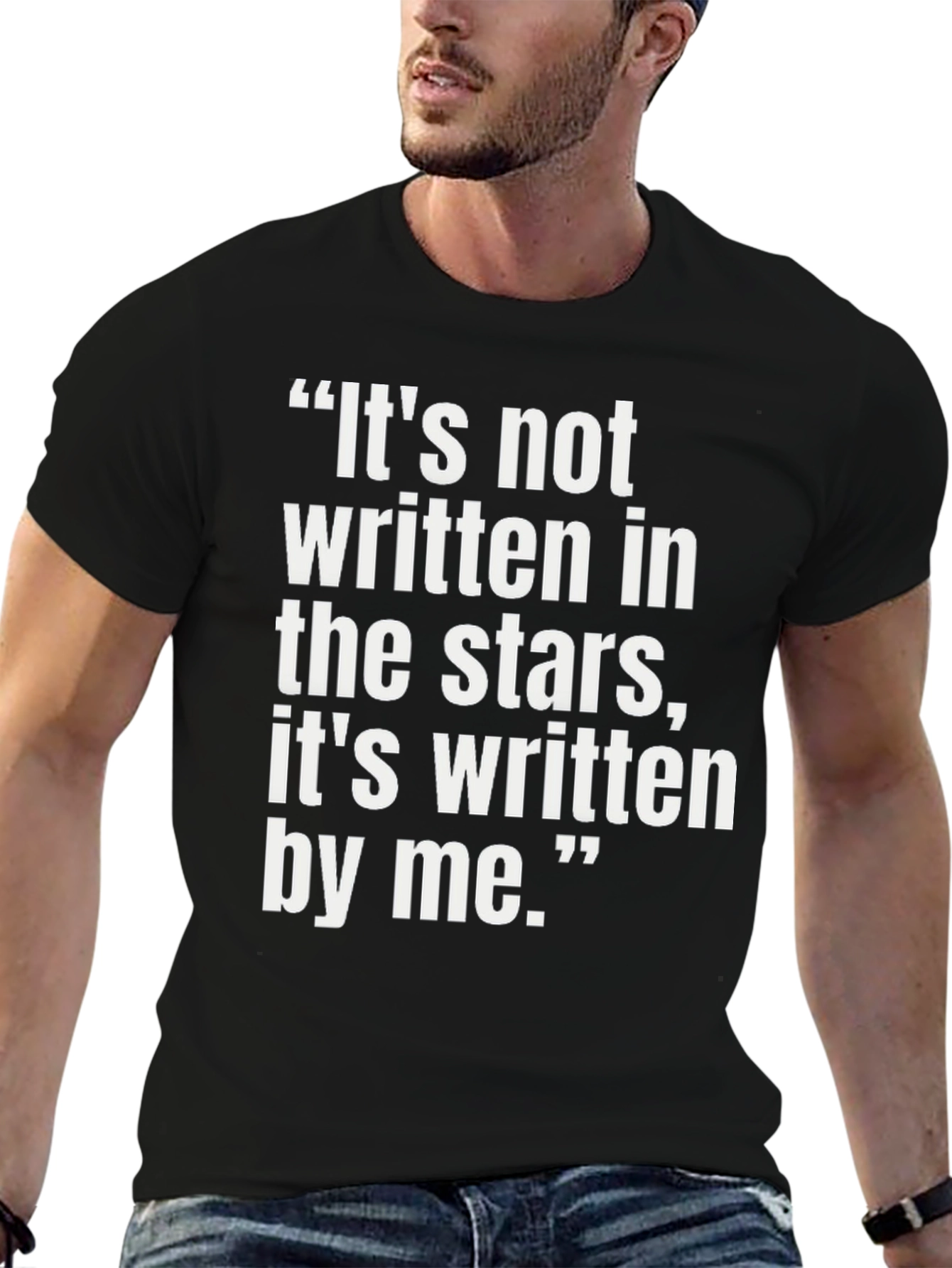 Inspirational Quote T-Shirt - Its Written By Me