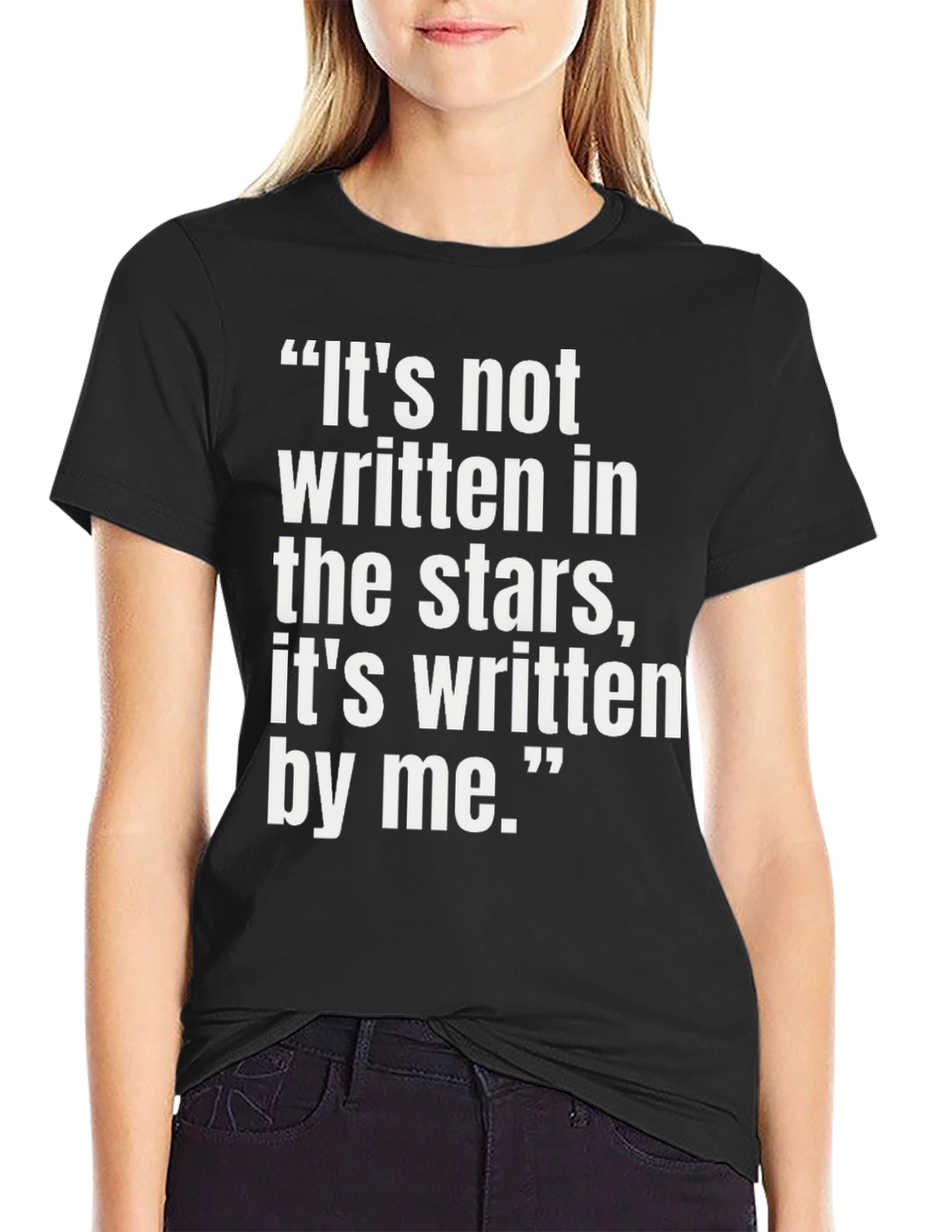 Inspirational Quote T-Shirt - Its Written By Me