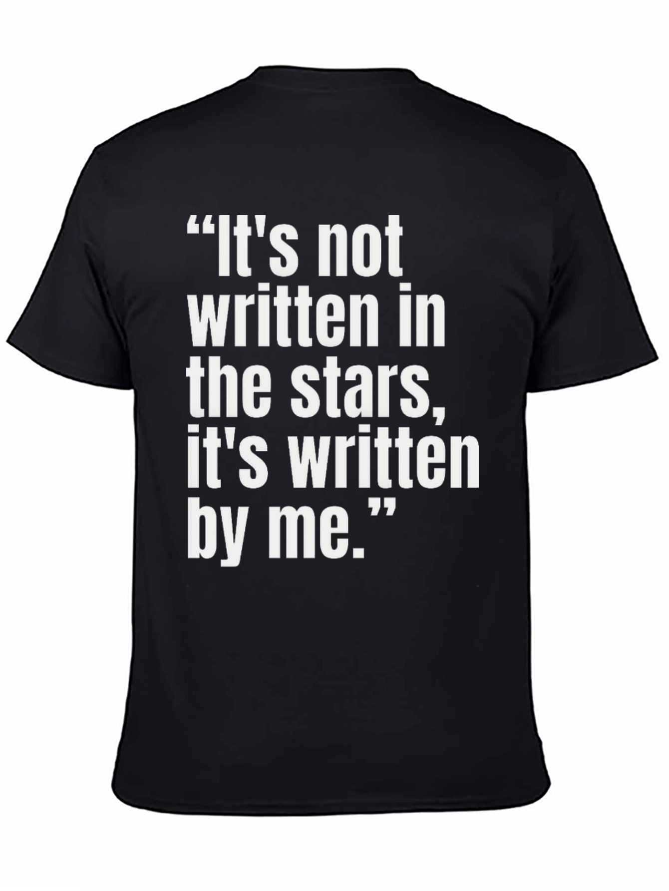 Inspirational Quote T-Shirt - Its Written By Me