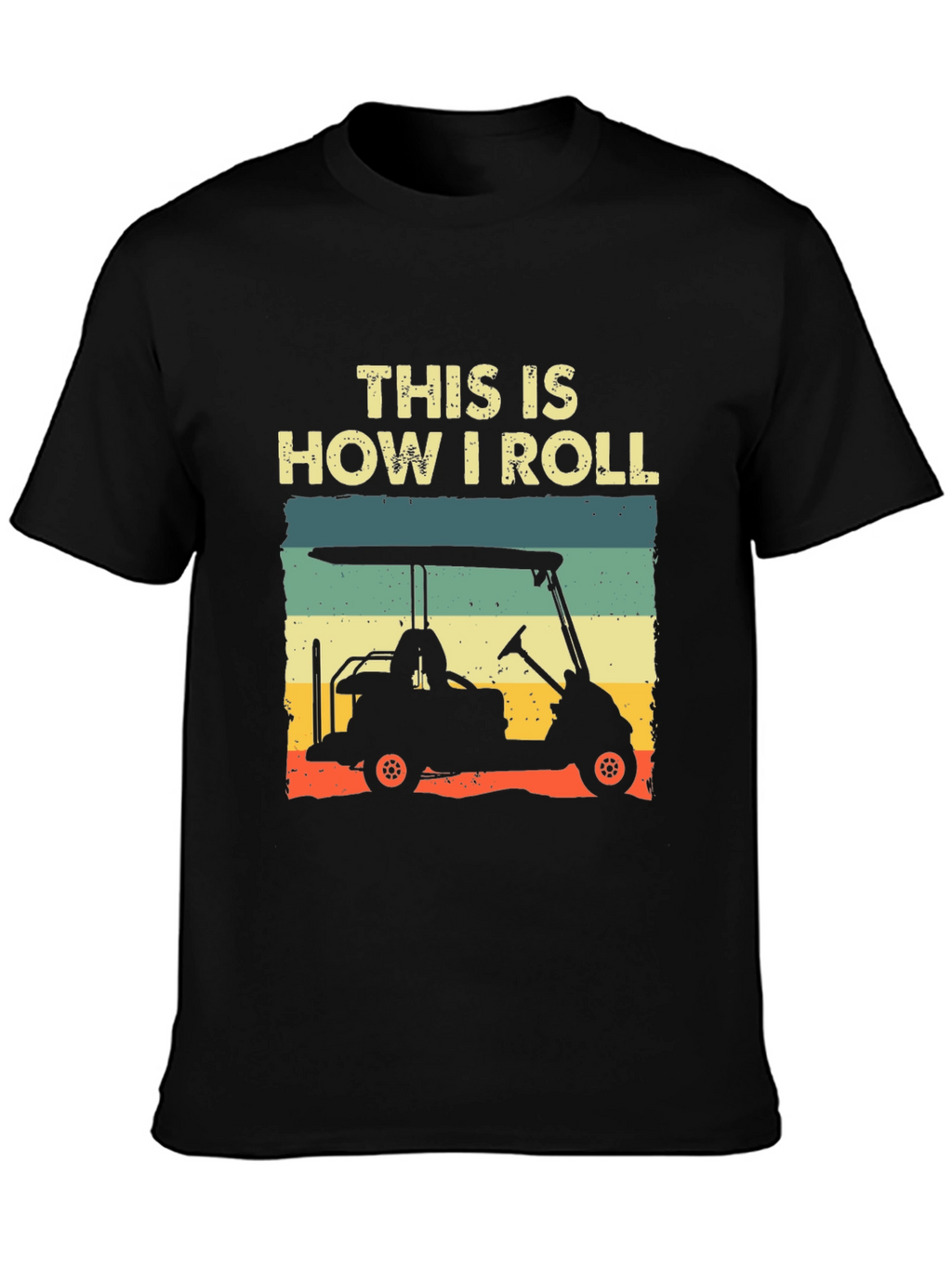 This Is How I Roll Golf Cart Graphic Tee