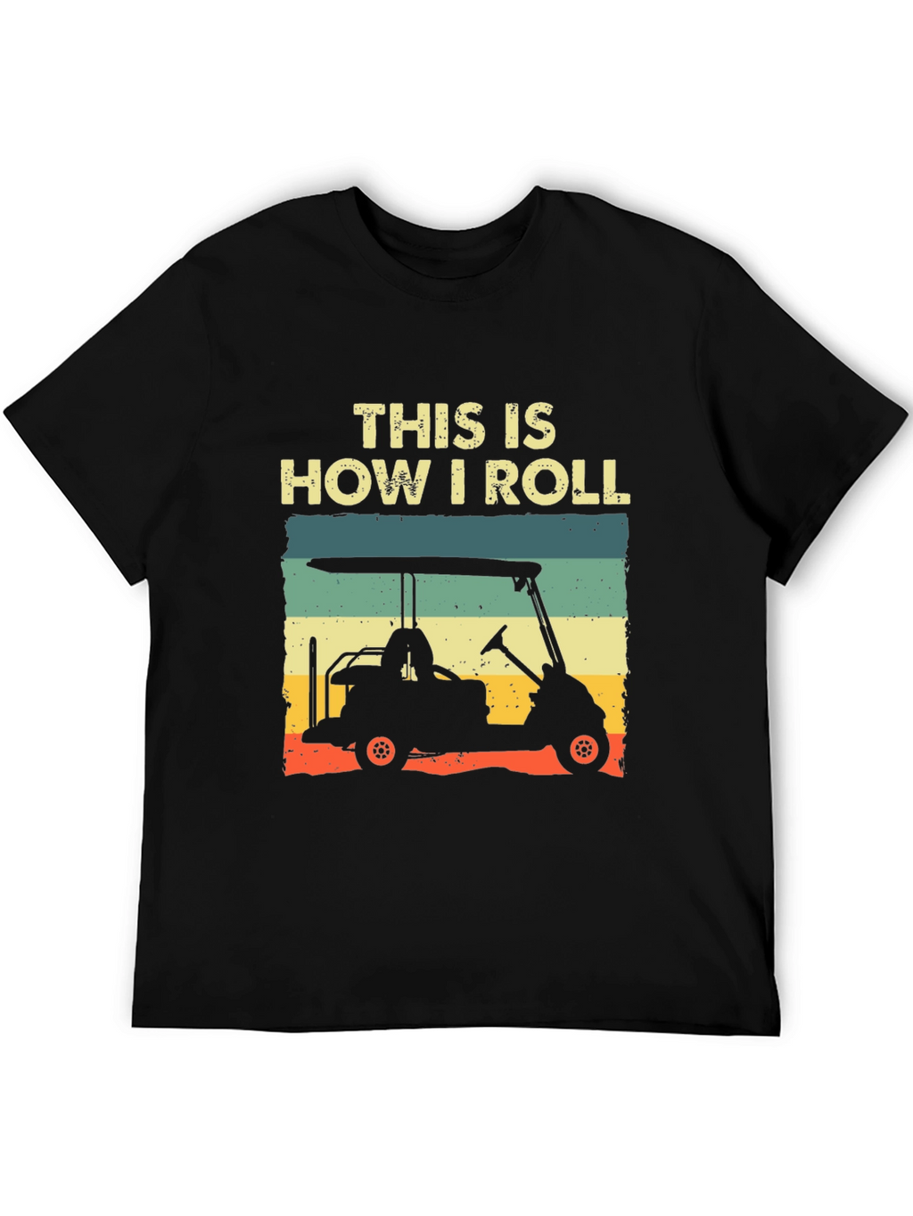 This Is How I Roll Golf Cart Graphic Tee