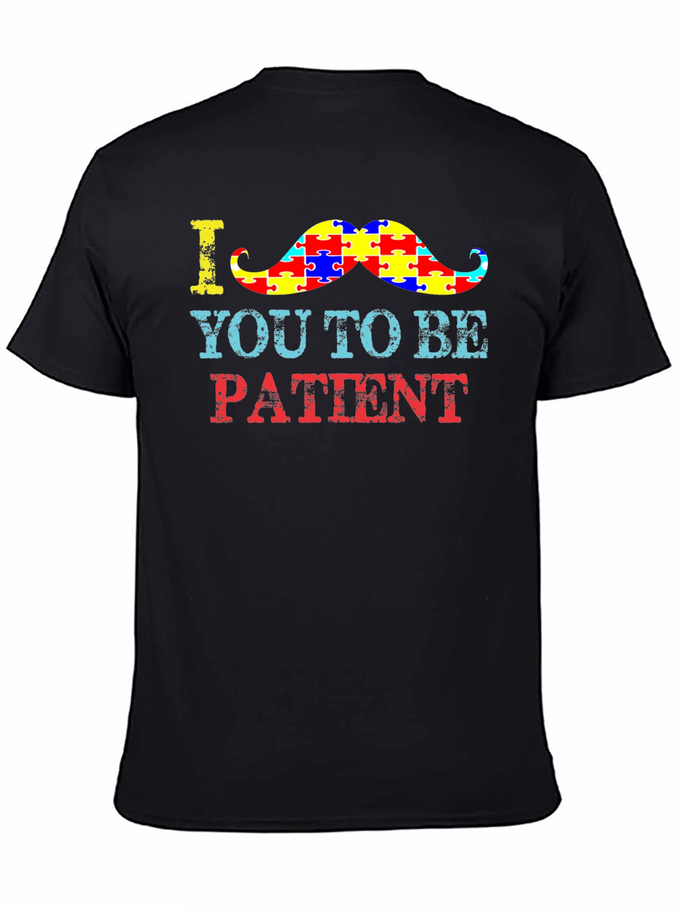 Autism Awareness T-Shirt: Be Patient Moustache