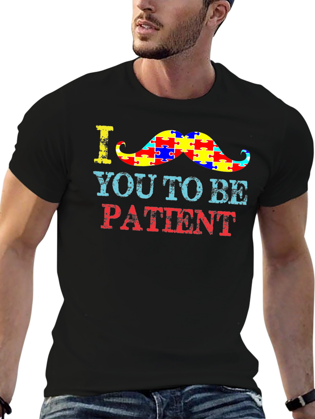 Autism Awareness T-Shirt: Be Patient Moustache