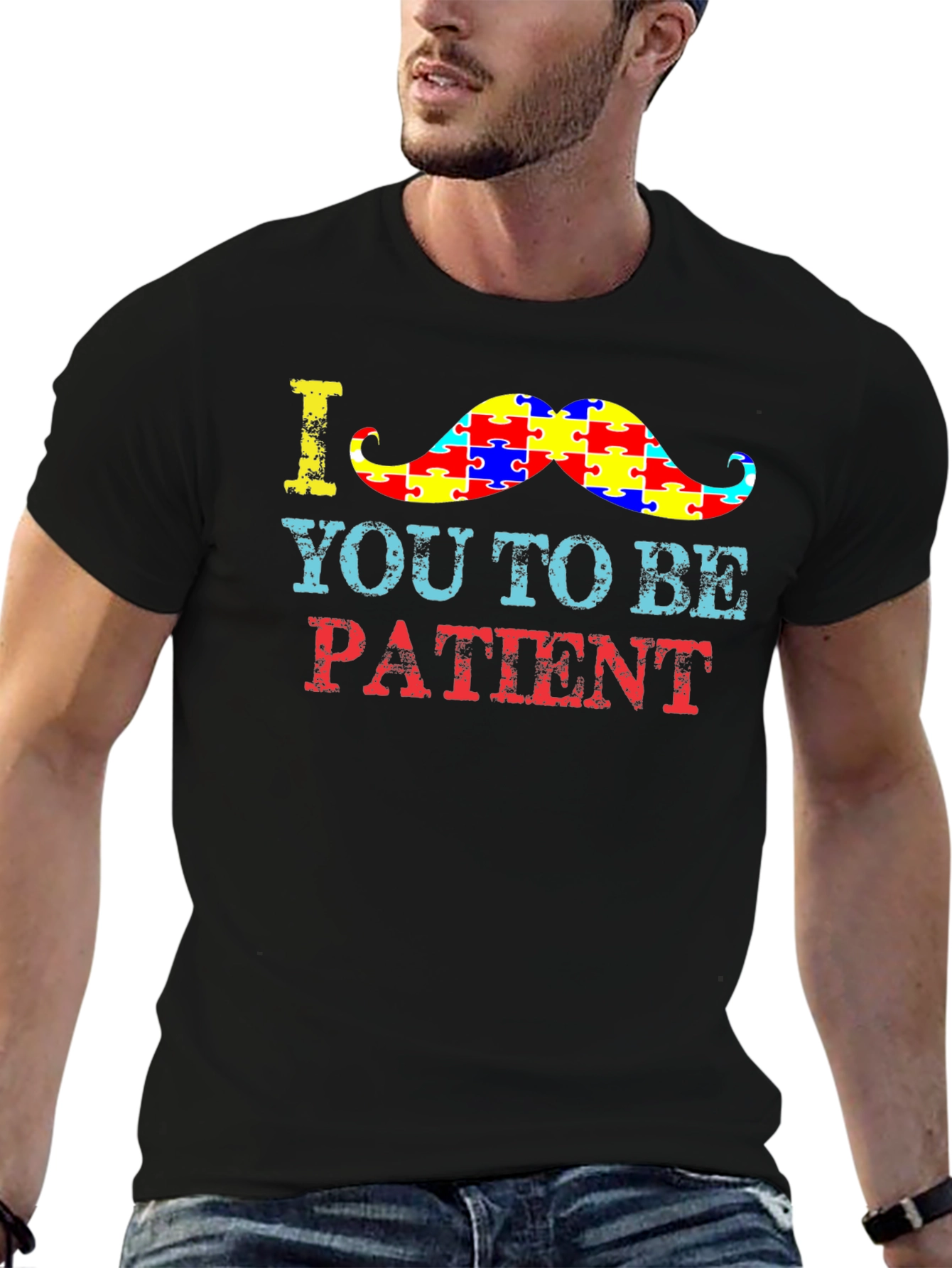 Autism Awareness T-Shirt: Be Patient Moustache