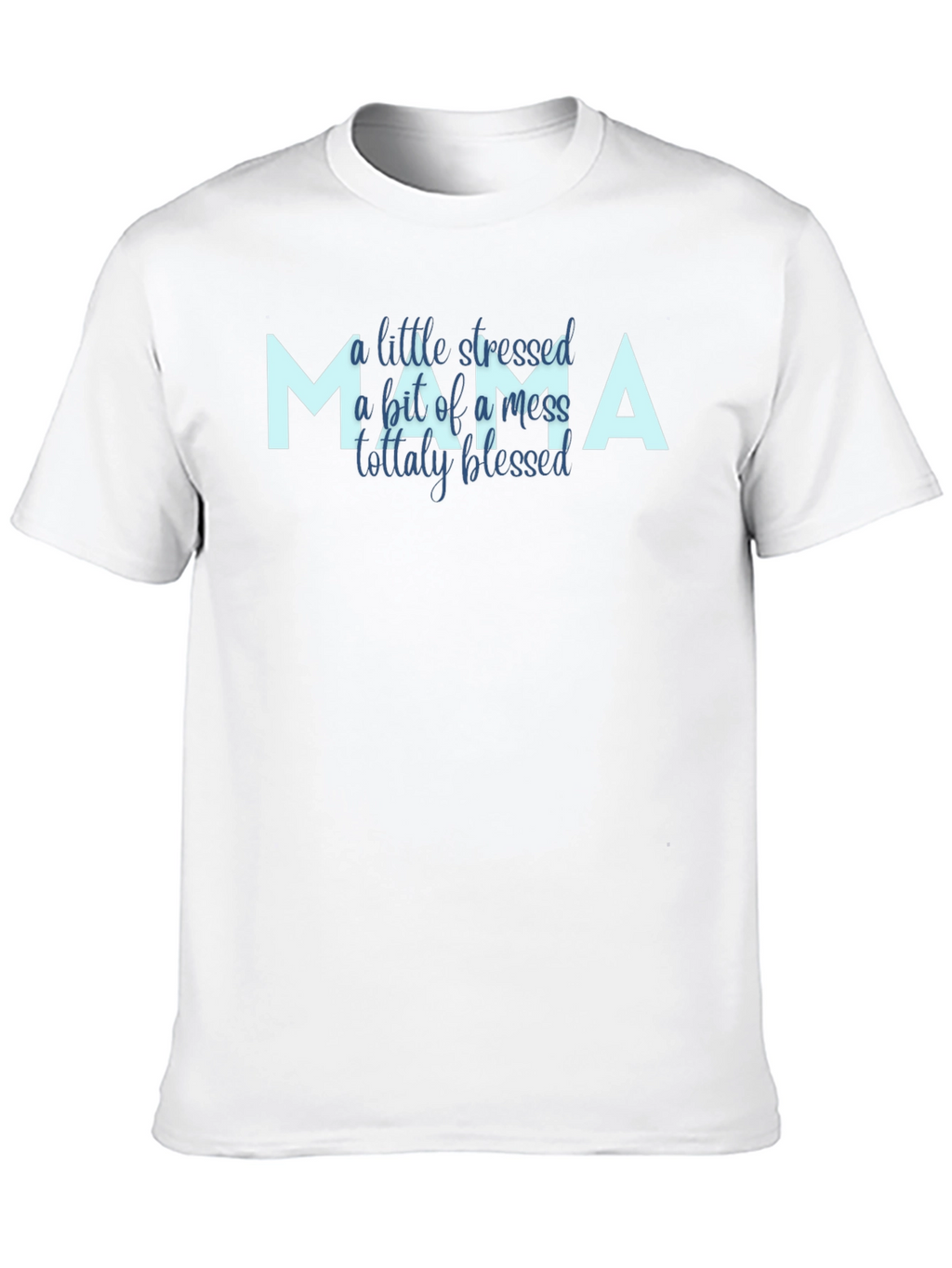 Mama Stressed Mess Blessed Graphic Tee Shirt