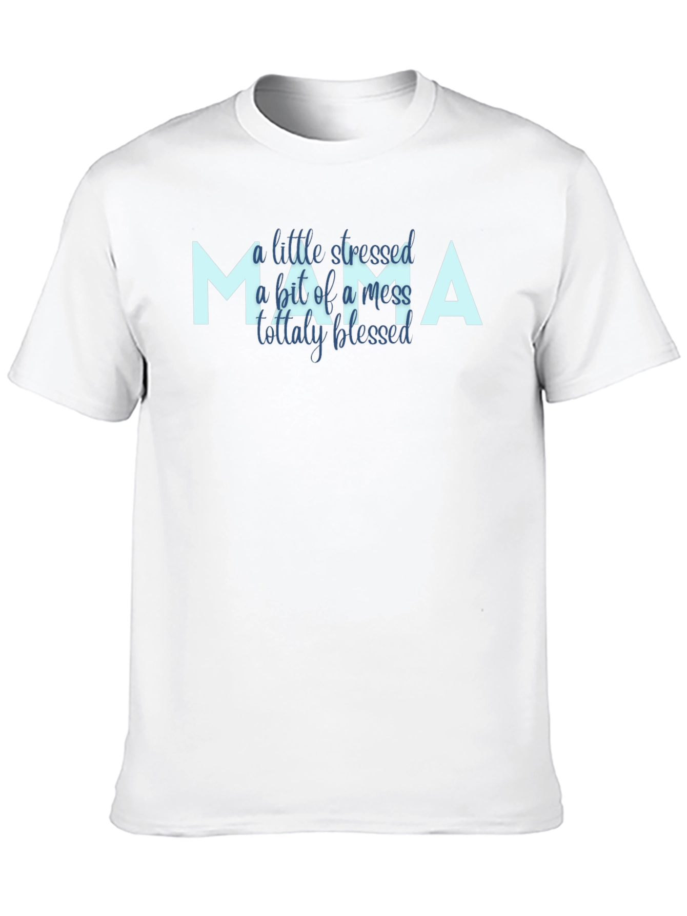 Mama Stressed Mess Blessed Graphic Tee Shirt
