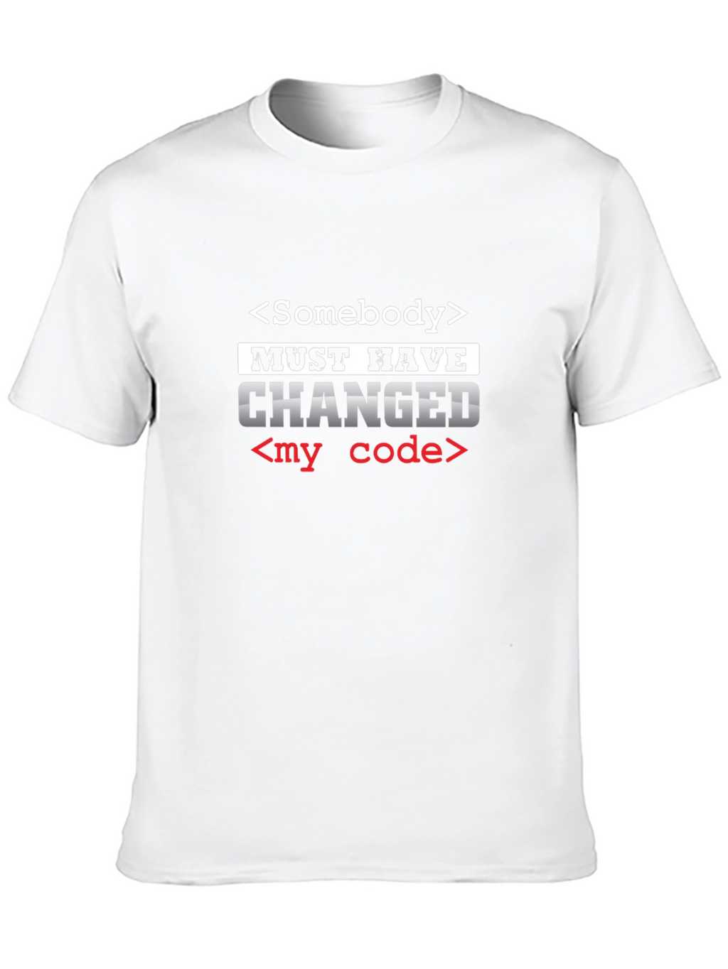 Someone Changed My Code Graphic T-Shirt