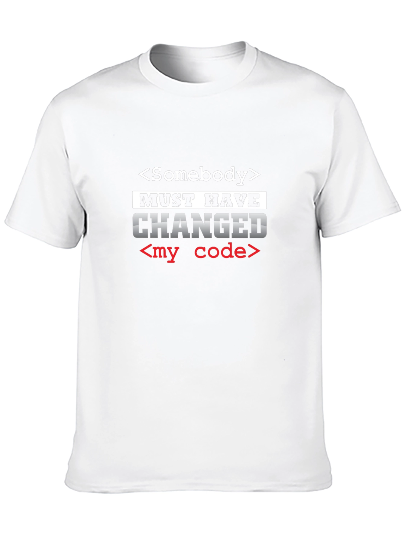 Someone Changed My Code Graphic T-Shirt