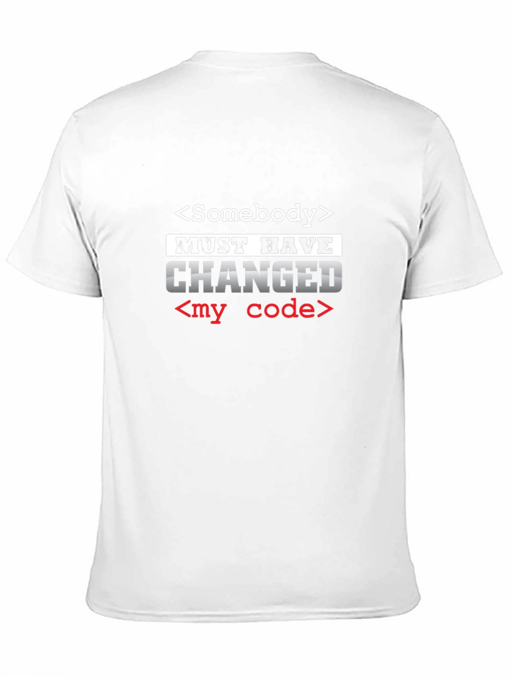 Someone Changed My Code Graphic T-Shirt