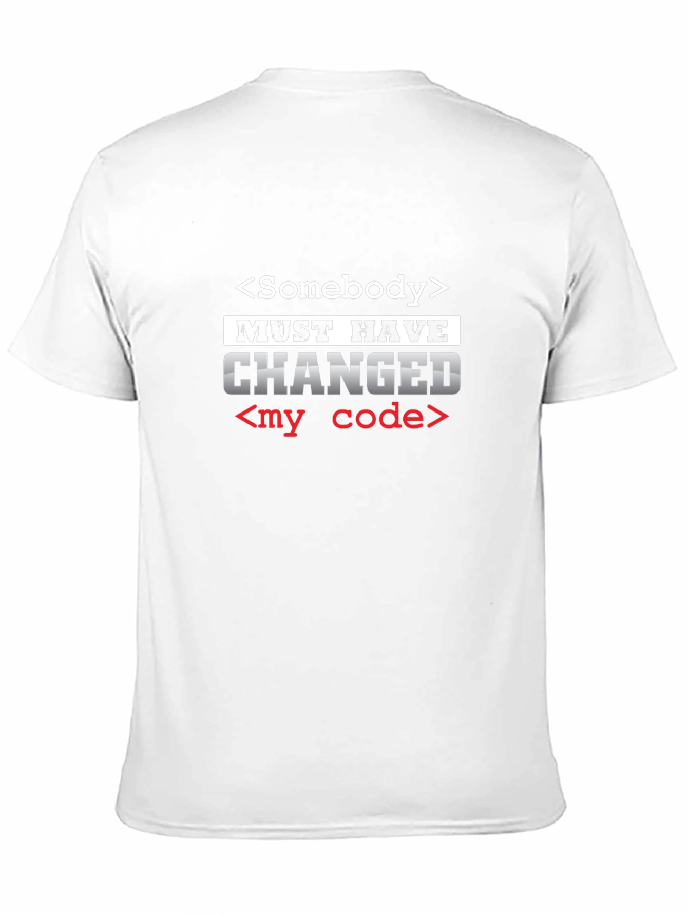 Someone Changed My Code Graphic T-Shirt