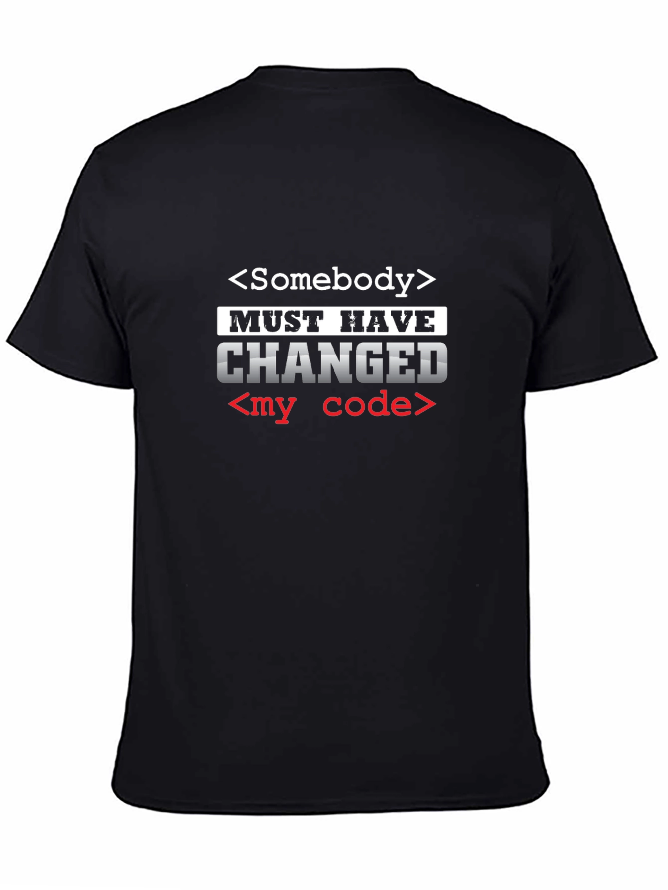 Someone Changed My Code Graphic T-Shirt