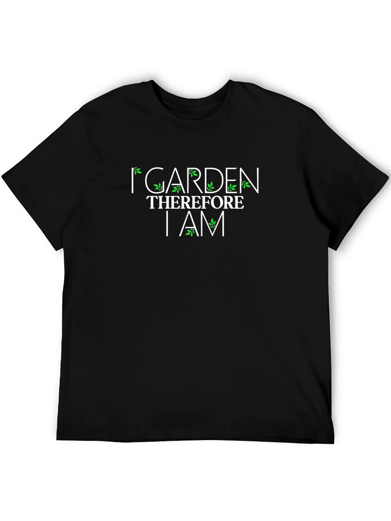 I Garden Therefore I Am Graphic T-Shirt