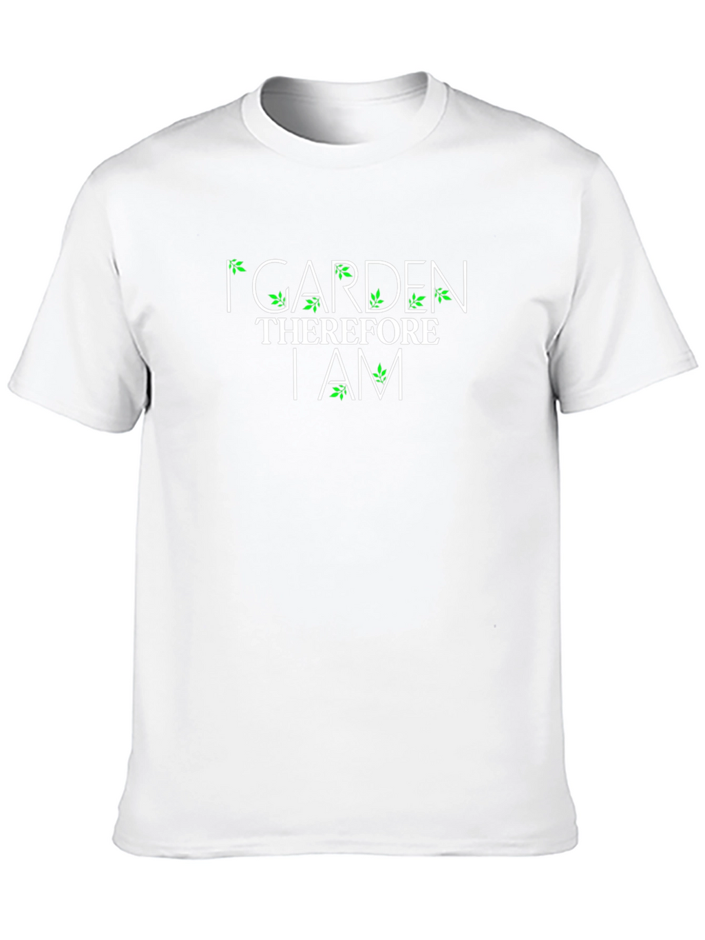 I Garden Therefore I Am Graphic T-Shirt