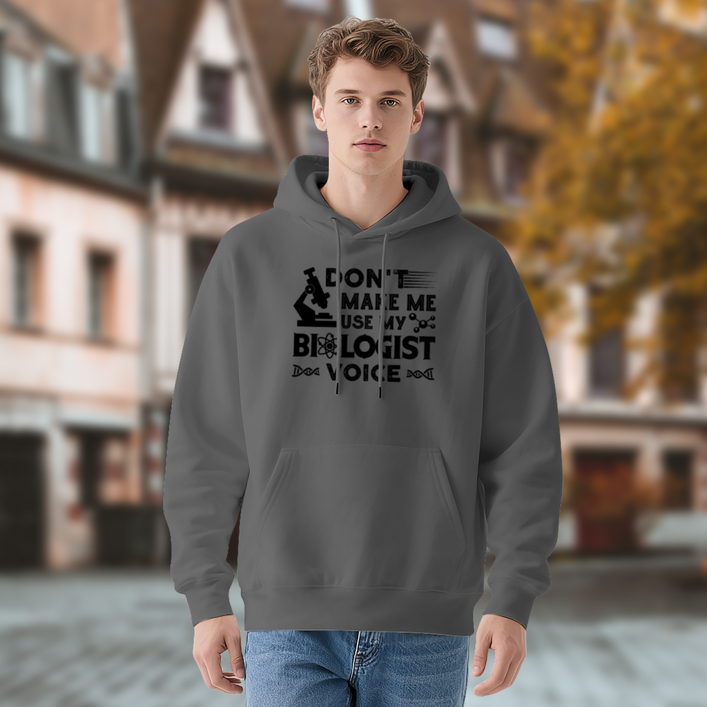 Biologist Voice Hoodie - Science Humor Graphic Sweatshirt for Biology Nerds & Lab Rats