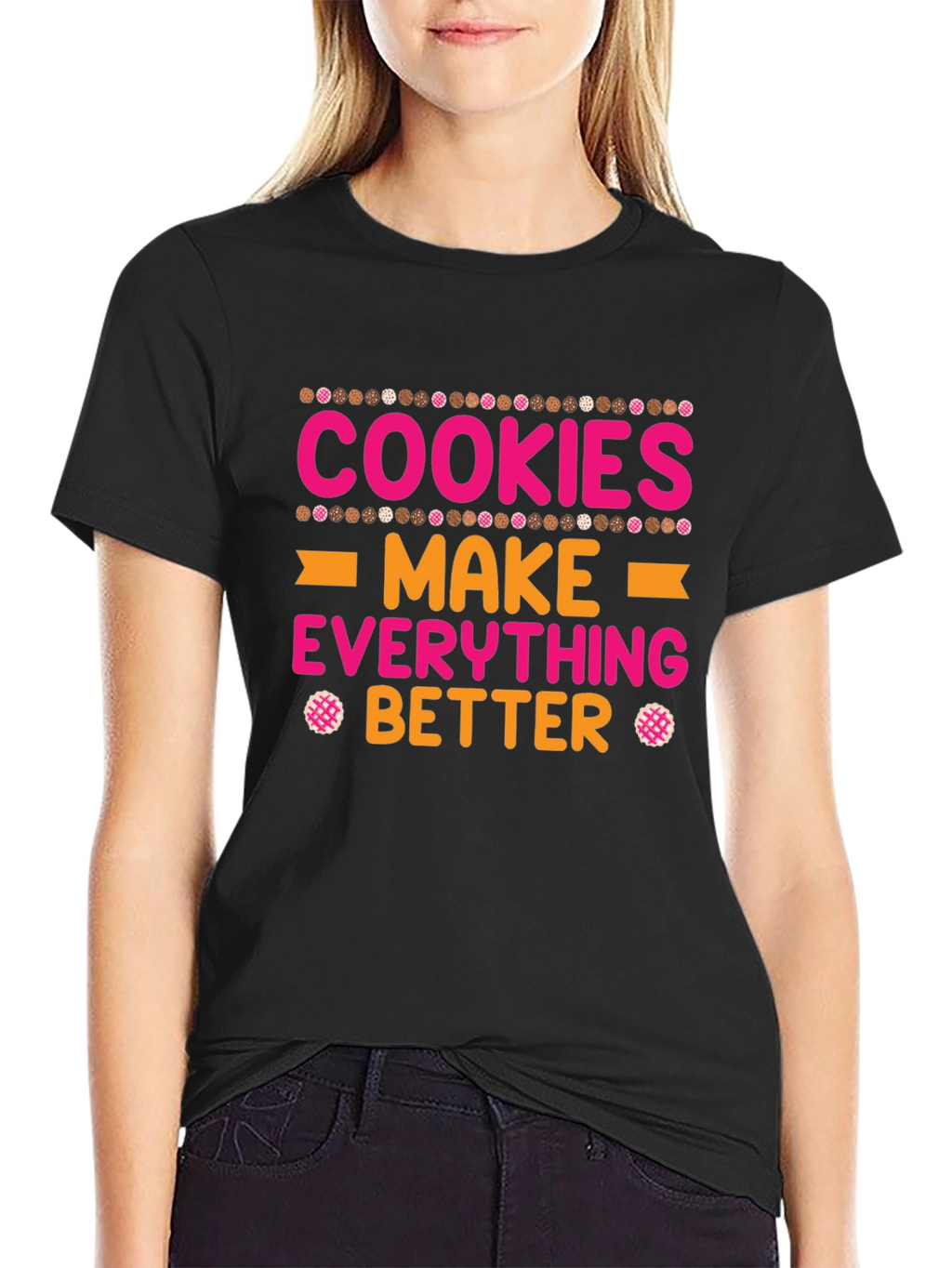 Cookies Make Everything Better T-Shirt