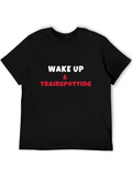 Wake Up & Trainspotting Graphic Tee - Unisex