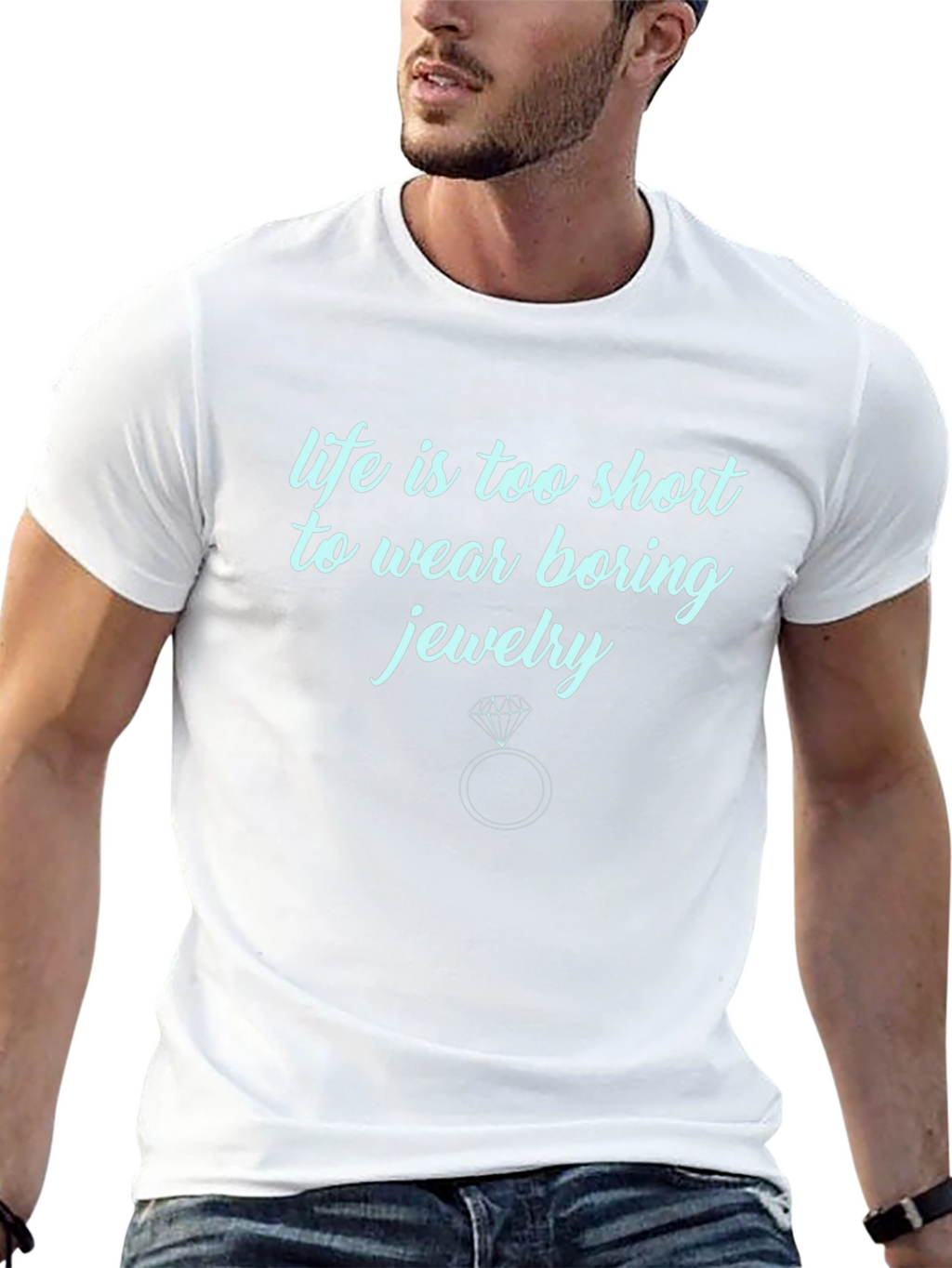 Life is Too Short T-Shirt: Fun Jewelry Tee