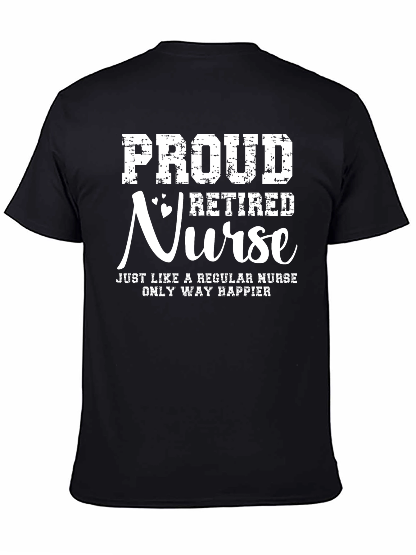 Proud Retired Nurse T-Shirt - Happy Retirement Gift