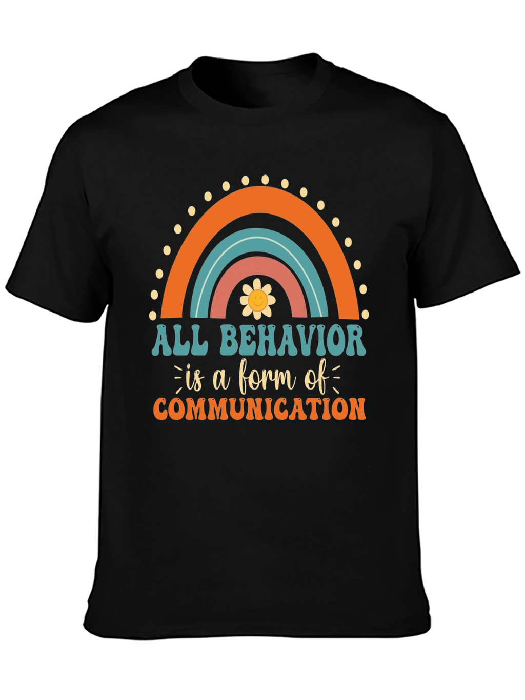 All Behavior is Communication Graphic Tee